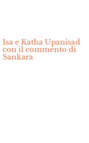 Isa e Katha Upanisad con il commento di Sankara
