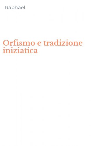 Orfismo e tradizione iniziatica