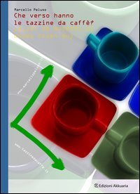 Che verso hanno le tazzine da caff&egrave;?