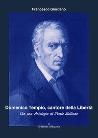 Domenico Tempio, cantore della libert&agrave;. Con una antologia di poesie siciliane