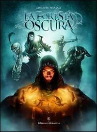 La foresta oscura. Trilogia de &laquo;Il manoscritto di Macubia&raquo;