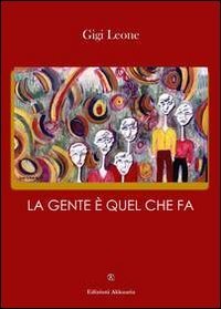La gente &egrave; quel che fa