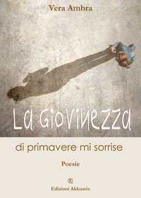 La giovinezza di primavera mi sorride