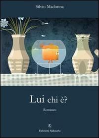 Lui chi &egrave;?