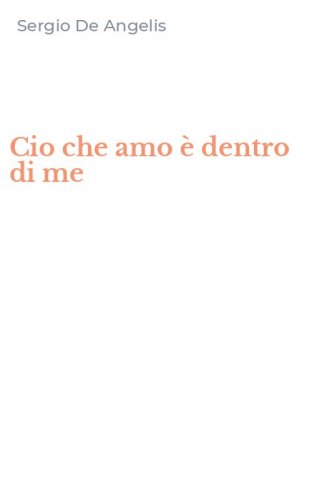 Cio che amo &egrave; dentro di me