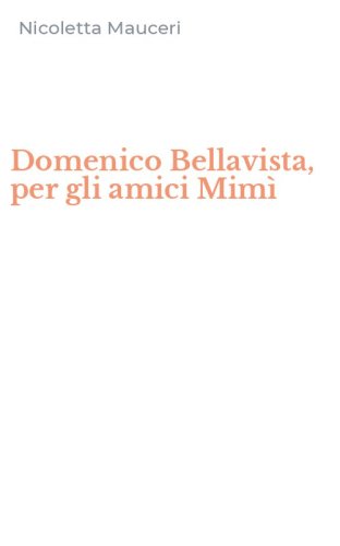 Domenico Bellavista, per gli amici Mim&igrave;