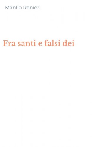 Fra santi e falsi dei