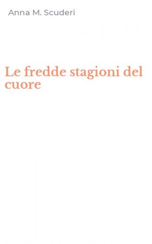 Le fredde stagioni del cuore