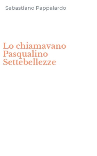 Lo chiamavano Pasqualino Settebellezze