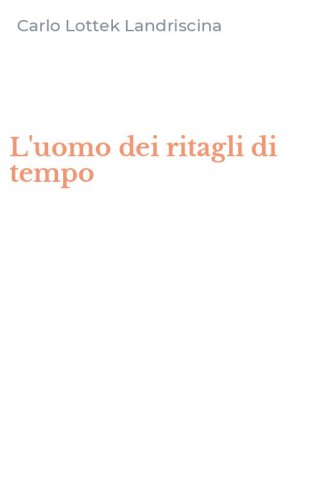 L'uomo dei ritagli di tempo