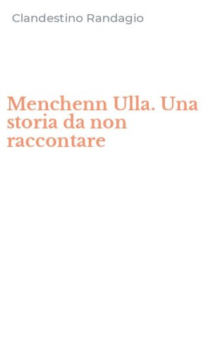 Menchenn Ulla. Una storia da non raccontare