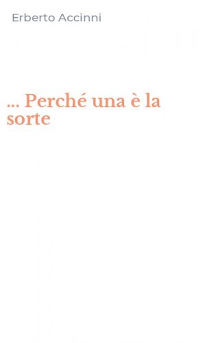 ... Perch&eacute; una &egrave; la sorte