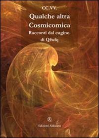 Qualche altra cosmicomica. Racconti dal cugino di Qfwfq. Omaggio a Italo Calvino