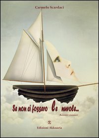 Se non ci fossero le nuvole.... Racconti visionari