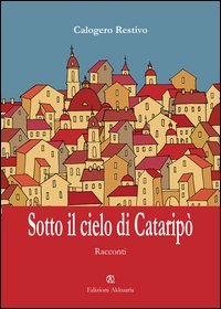 Sotto il cielo di Catarip&ograve;
