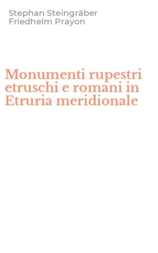 Monumenti rupestri etruschi e romani in Etruria meridionale