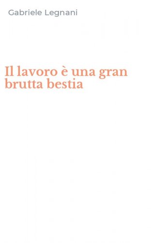 Il lavoro &egrave; una gran brutta bestia