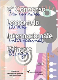 2&deg; Concorso letterario internazionale &laquo;TraccePerLaMeta&raquo;. Poesia, narrativa e saggistica. Ediz. italiana e spagnola