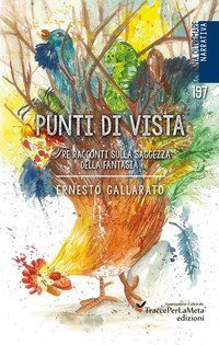 Punti di vista. Tre racconti sulla saggezza della fantasia