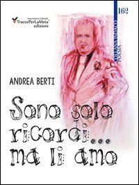 Sono solo ricordi... ma li amo