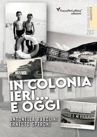 In colonia ieri...e oggi