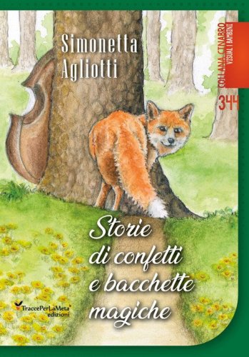 Storie di confetti e bacchette magiche. Fiabe a colori e da colorare