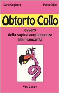 Obtorto collo ovvero della supina acquiescenza alla mondanit&agrave;