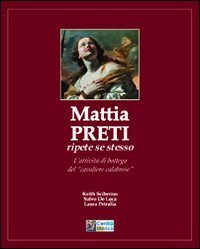 Mattia Preti ripete s&eacute; stesso. L'attivit&agrave; di bottega del &laquo;cavaliere calabrese&raquo;