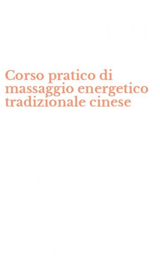 Corso pratico di massaggio energetico tradizionale cinese