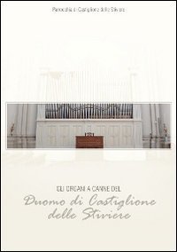 Gli organi a canne del duomo di Castiglione delle Stiviere
