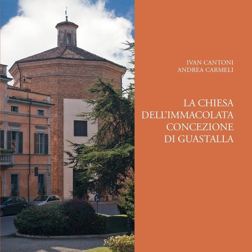 La chiesa dell'Immacolata Concezione di Guastalla