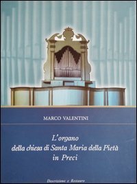 L'organo della chiesa di Santa Maria della Piet&agrave; in Preci