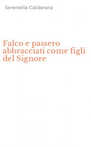 Falco e passero abbracciati come figli del Signore