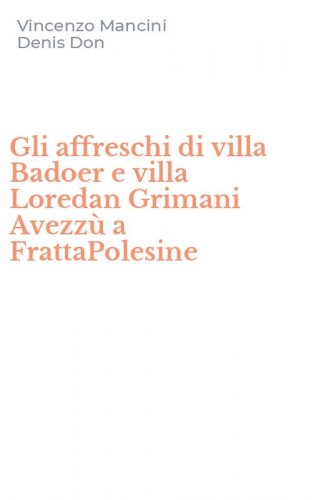 Gli affreschi di villa Badoer e villa Loredan Grimani Avezz&ugrave; a FrattaPolesine