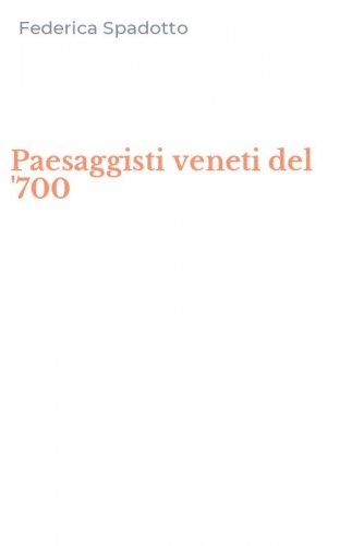 Paesaggisti veneti del '700