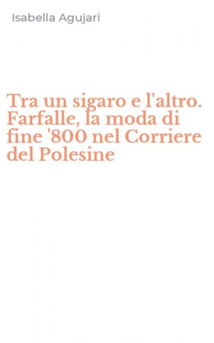 Tra un sigaro e l'altro. Farfalle, la moda di fine '800 nel Corriere del Polesine