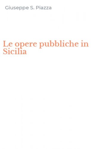 Le opere pubbliche in Sicilia