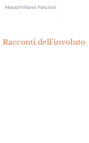 Racconti dell'involuto