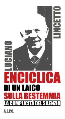 Enciclica di un laico sulla bestemmia. La complicit&agrave; del silenzio