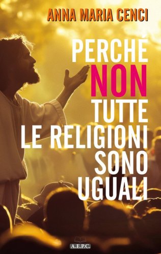 Perch&eacute; non tutte le religioni sono uguali