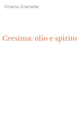 Cresima: olio e spirito