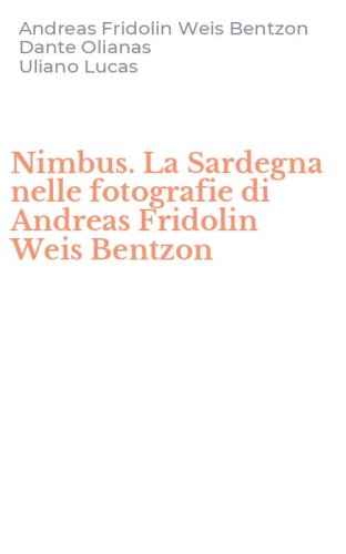 Nimbus. La Sardegna nelle fotografie di Andreas Fridolin Weis Bentzon