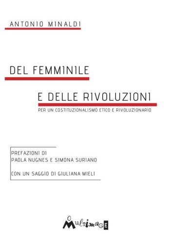 Del femminile e delle rivoluzioni. Per un costituzionalismo etico e rivoluzionario