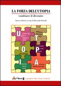 La forza dell'utopia. Cambiare il divenire
