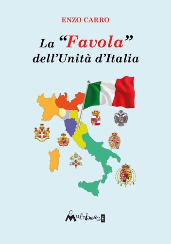La &laquo;favola&raquo; dell'Unit&agrave; d'Italia