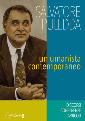 Salvatore Puledda. Un umanista contemporaneo. Discorsi, conferenze, articoli