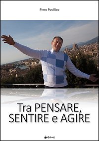 Tra pensare, sentire e agire
