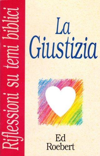 La giustizia. Che vuol dire essere giusti?