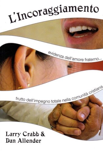 L'incoraggiamento. Evidenza dell'amore fraterno, frutto dell'impegno totale nella comunit&agrave; cristiana