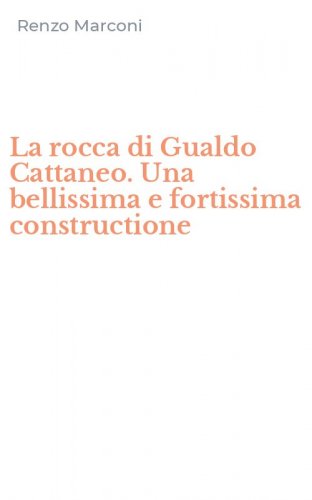 La rocca di Gualdo Cattaneo. Una bellissima e fortissima constructione